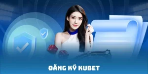 Đăng ký Kubet