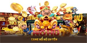 Game Nổ Hũ Uy Tín