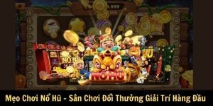 Mẹo Chơi Nổ Hũ
